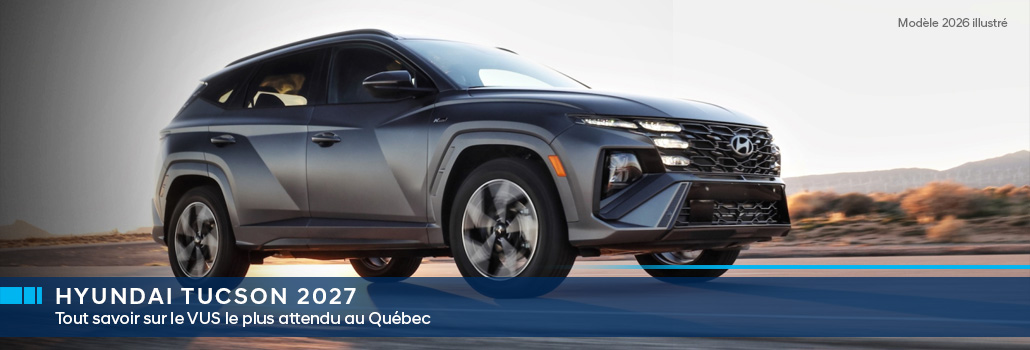 Hyundai Tucson 2027 : tout savoir sur le VUS le plus attendu au Québec