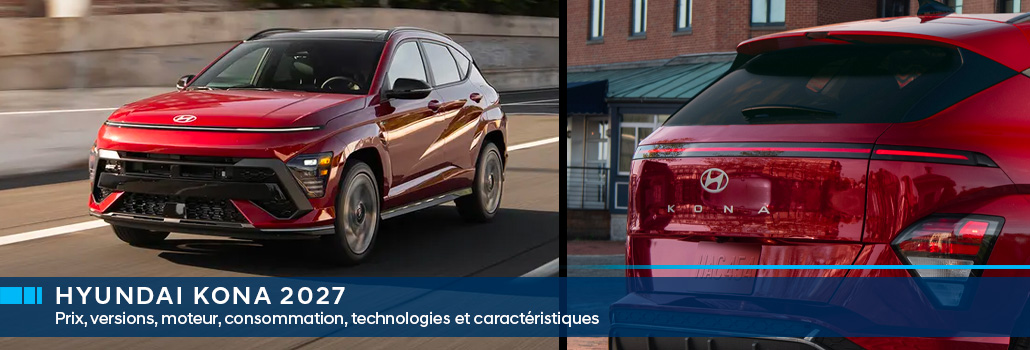 Hyundai KONA 2027 à Blainville : prix, versions, moteur, consommation, technologies et caractéristiques